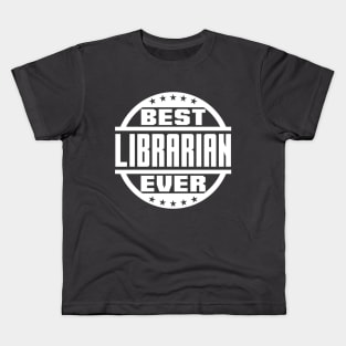 Best Librarian Ever Kids T-Shirt